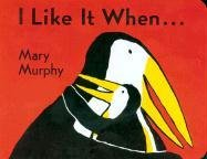 I Like It When . . . Murphy Mary