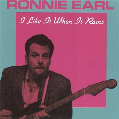 I Like It When It Rains Ronnie Earl
