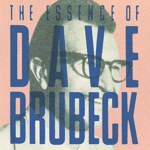 I Like Jazz: The Essence Of Dave Brubeck Dave Brubeck