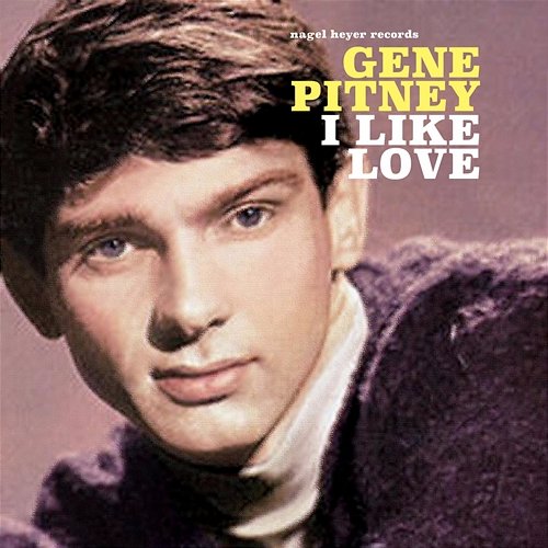I Like Love Gene Pitney