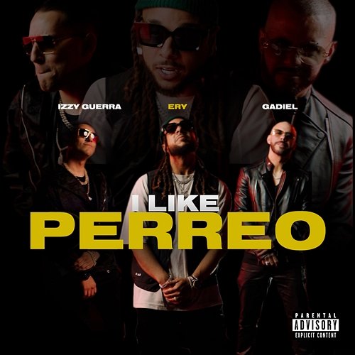 I Like Perreo Izzy Guerra, Ery, Gadiel