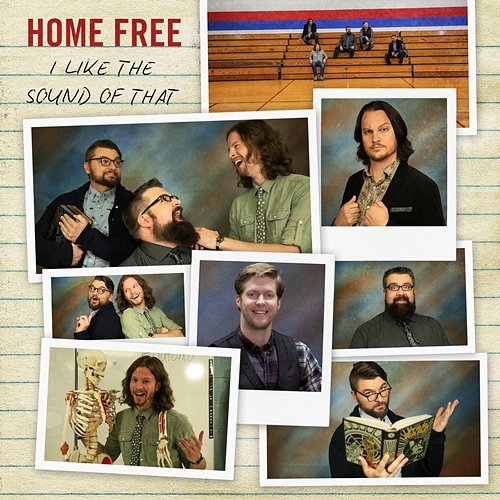 I Like The Sound of That Home Free