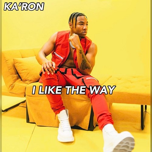 I Like The Way KA'RON