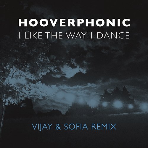 I Like the Way I Dance (Vijay & Sofia Remix) Hooverphonic