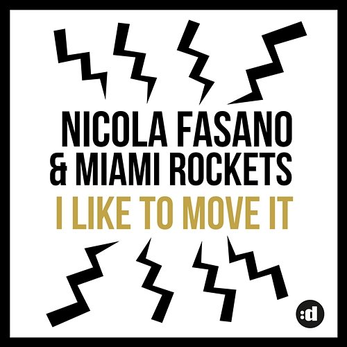 I Like to Move it Nicola Fasano & Miami Rockets