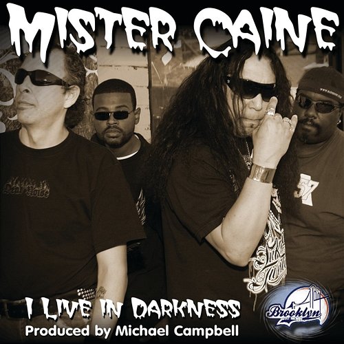 I Live In Darkness Mister Caine