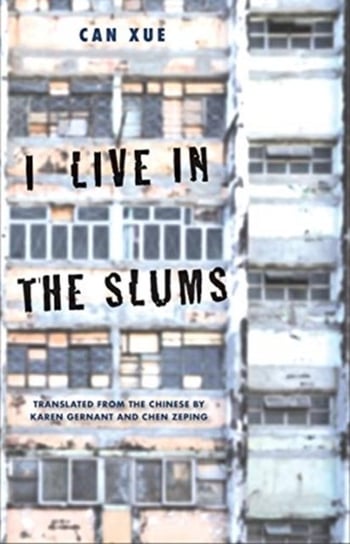I Live in the Slums: Stories Can Xue