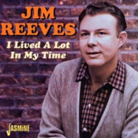 I Lived A Lot In My Time Reeves Jim