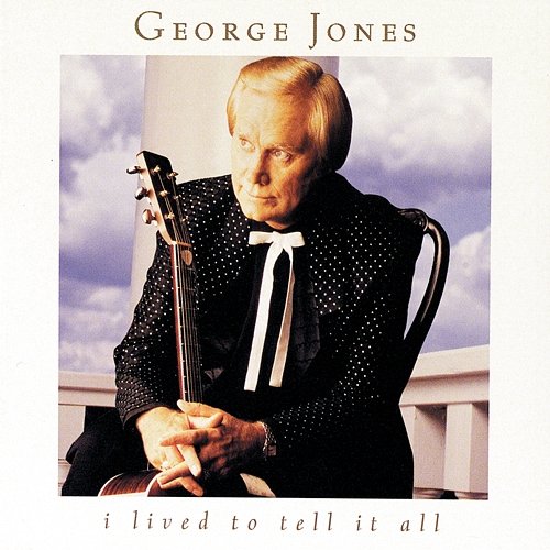 I Lived To Tell It All George Jones