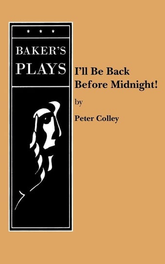 I'll Be Back Before Midnight! Colley Peter