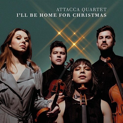 I'll Be Home for Christmas (Arr. by David Campbell) Attacca Quartet