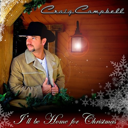 I'll Be Home For Christmas Craig Campbell