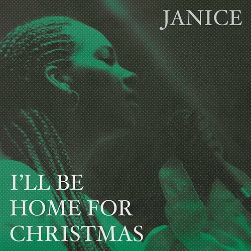 I'll Be Home For Christmas Janice
