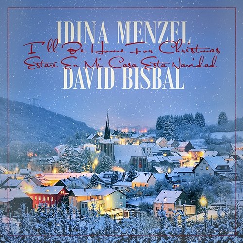 I'll Be Home For Christmas/Estaré En Mi Casa Esta Navidad Idina Menzel, David Bisbal