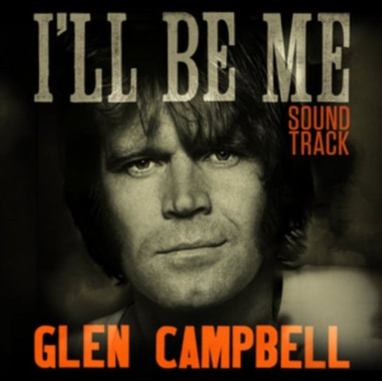 I'll Be Me Glen Campbell