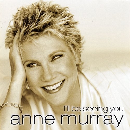 I'll Be Seeing You Anne Murray