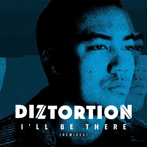 I'll Be There Diztortion