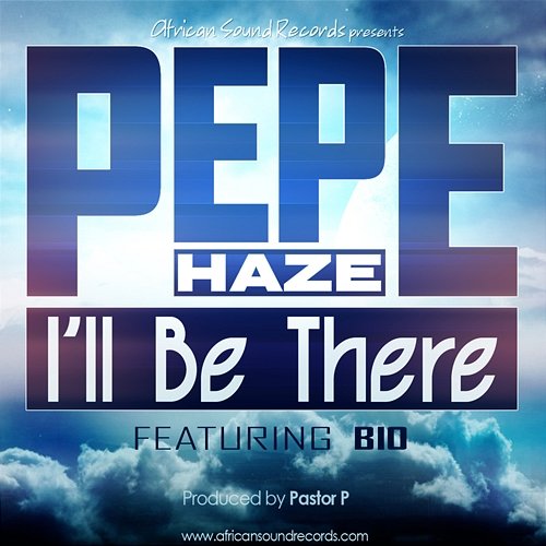I'll Be There Pepe Haze feat. Bio