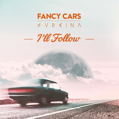 I'll Follow Fancy Cars, Svrcina