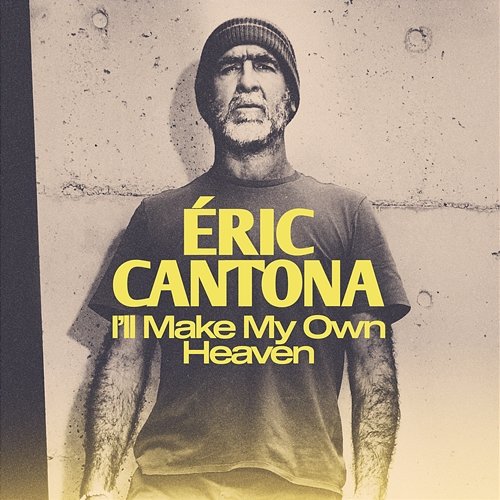 I'll Make My Own Heaven Eric Cantona