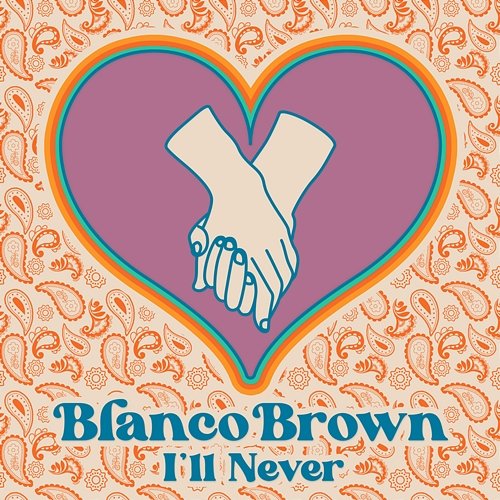 I'll Never Blanco Brown