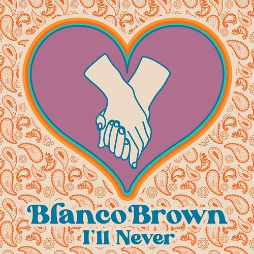 I'll Never Blanco Brown