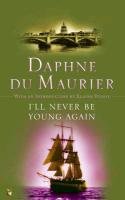 I'll Never Be Young Again Du Maurier Daphne