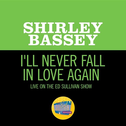 I'll Never Fall In Love Again Shirley Bassey
