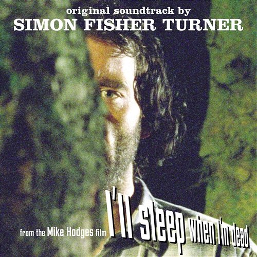 I'll Sleep When I'm Dead Simon Fisher Turner