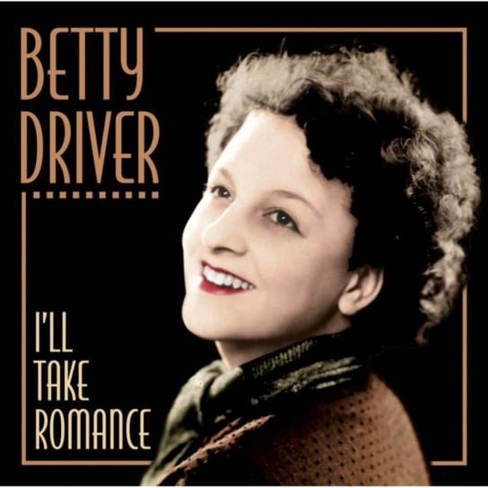 I'll Take Romance Betty Driver
