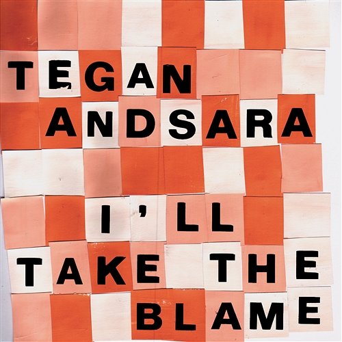 I'll Take The Blame EP Tegan And Sara