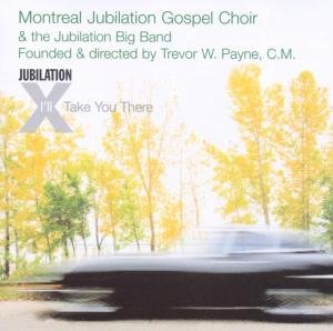 I'll Take You There Montreal Jubilation Gospel Choir