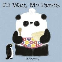 I'll Wait, Mr Panda Antony Steve