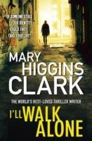 I'll Walk Alone Clark Mary Higgins