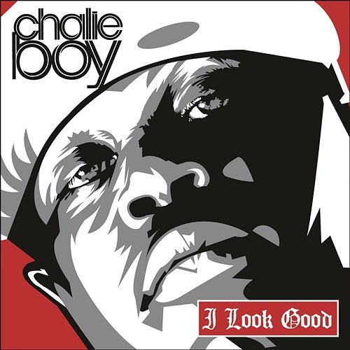 I Look Good Chalie Boy featuring Slim Thug, Juvenile and Bun B