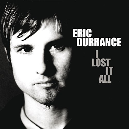 I Lost It All Eric Durrance
