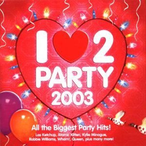 I Love 2 Party 2003 -45tr Various Artists