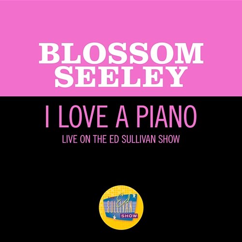 I Love A Piano Blossom Seeley