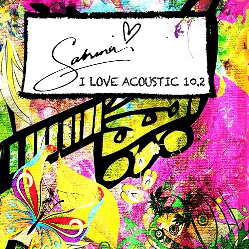 I Love Acoustic 10.2 Sabrina