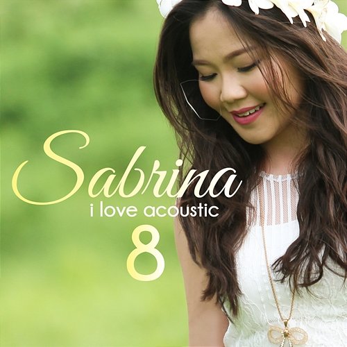 I Love Acoustic 8 Sabrina