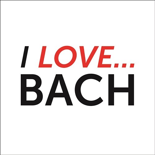I Love Bach Various Artists