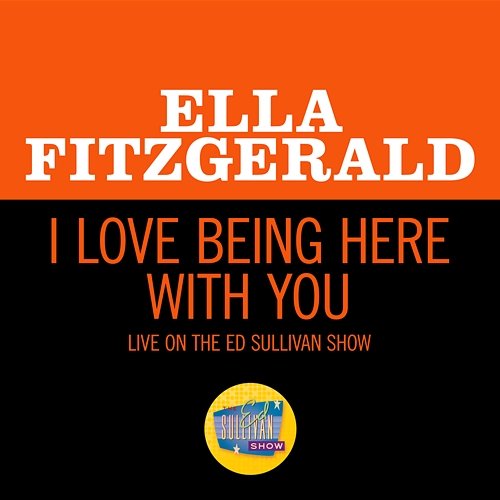 I Love Being Here With You Ella Fitzgerald