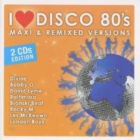 I LOVE DISCO 80's-MAXI & REMIXED VERSIONS Nova Md Gmbh