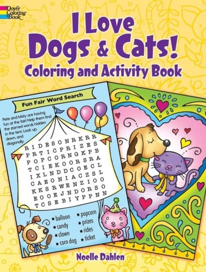 I Love Dogs & Cats! Activity & Coloring Book Noelle Dahlen
