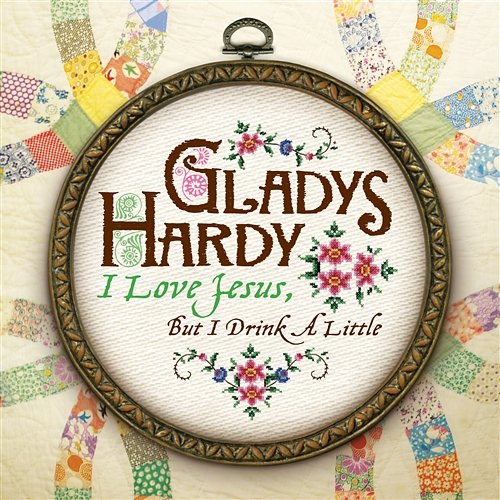 I Love Jesus But I Drink A Little Gladys Hardy