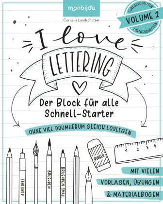 I Love Lettering - Der Block für alle Schnell-Starter Volume 2. Vol.2 Lingen