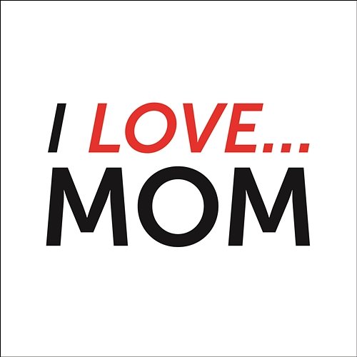 I Love Mom Various Artists