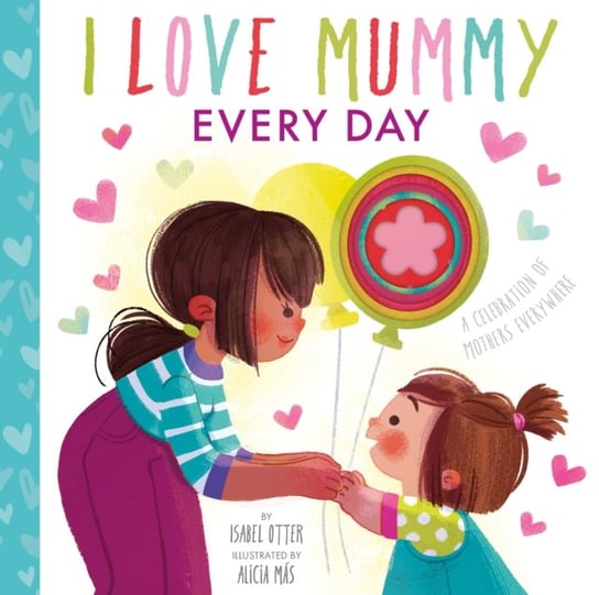I Love Mummy Every Day Isabel Otter