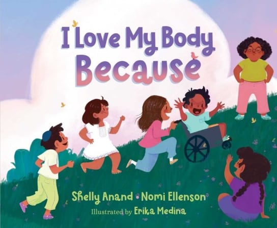 I Love My Body Because Shelly Anand