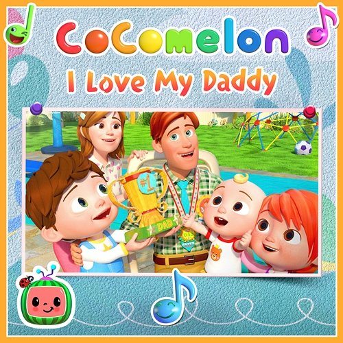 I Love My Daddy Cocomelon